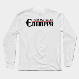 Trust Me I'm An Engineer Long Sleeve T-Shirt